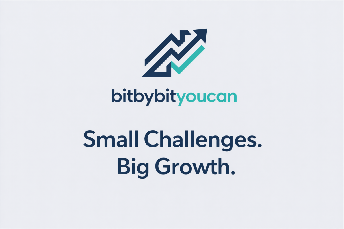 Bit By Bit You Can | Small Challenges. Big Growth.